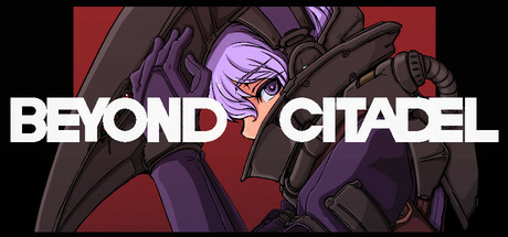 超越堡垒 Beyond Citadel Steam正版离线共享账号+激活入库